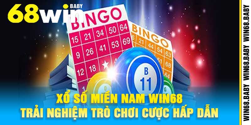 Xổ Số Miền Nam Win68 Trải Nghiệm Trò Chơi Cược Hấp Dẫn